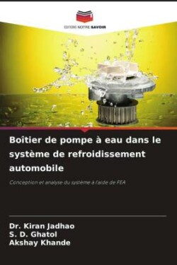 Bo�tier de pompe � eau dans le syst�me de refroidissement automobile