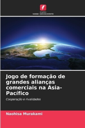 Jogo de formação de grandes alianças comerciais na Ásia-Pacífico