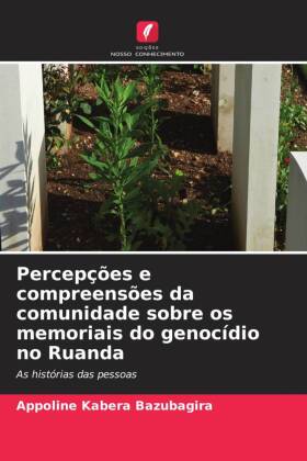 Percepções e compreensões da comunidade sobre os memoriais do genocídio no Ruanda