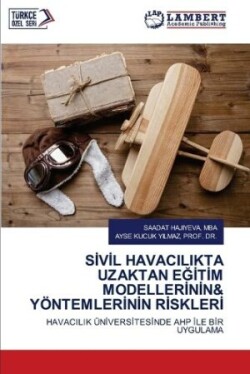 Sİvİl Havacilikta Uzaktan EĞİtİm Modellerİnİn& Yöntemlerİnİn Rİsklerİ