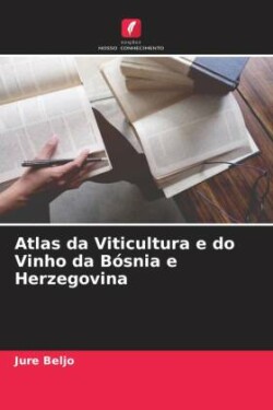 Atlas da Viticultura e do Vinho da B�snia e Herzegovina