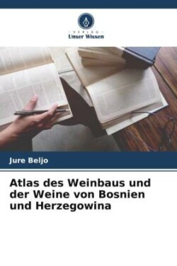 Atlas des Weinbaus und der Weine von Bosnien und Herzegowina