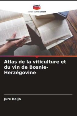 Atlas de la viticulture et du vin de Bosnie-Herz�govine
