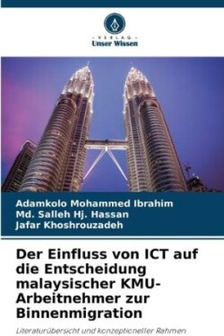 Einfluss von ICT auf die Entscheidung malaysischer KMU-Arbeitnehmer zur Binnenmigration