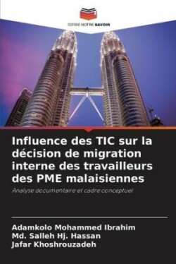 Influence des TIC sur la d�cision de migration interne des travailleurs des PME malaisiennes