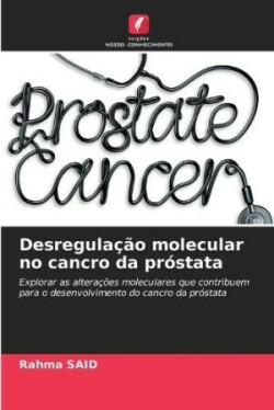 Desregulação molecular no cancro da próstata