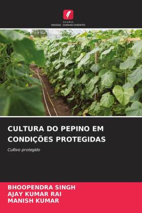 CULTURA DO PEPINO EM CONDIÇÕES PROTEGIDAS