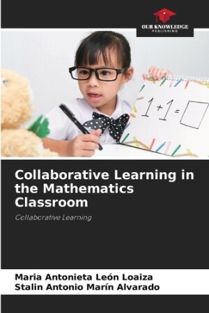 Collaborative Learning in the Mathematics Classroom