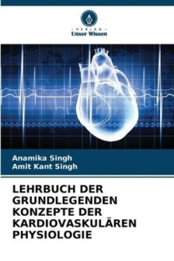 Lehrbuch Der Grundlegenden Konzepte Der Kardiovaskulären Physiologie