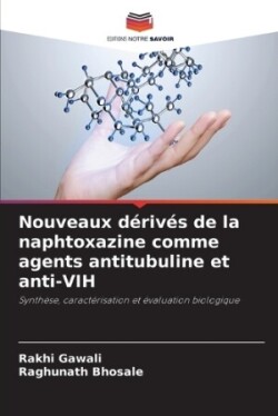 Nouveaux dérivés de la naphtoxazine comme agents antitubuline et anti-VIH