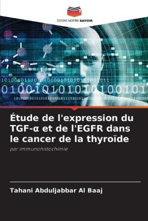 �tude de l'expression du TGF-α et de l'EGFR dans le cancer de la thyro�de