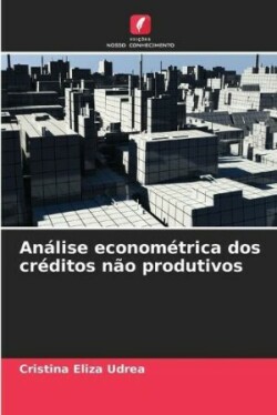 Análise econométrica dos créditos não produtivos