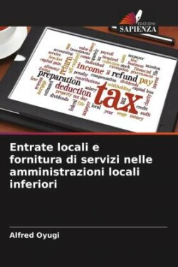 Entrate locali e fornitura di servizi nelle amministrazioni locali inferiori