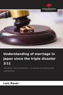 Understanding of marriage in Japan since the triple disaster 3/11