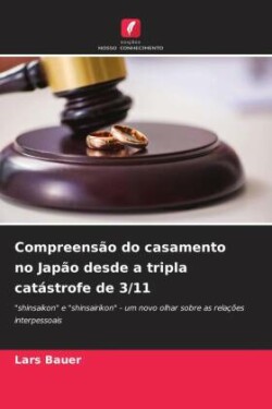 Compreensão do casamento no Japão desde a tripla catástrofe de 3/11