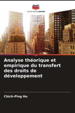 Analyse théorique et empirique du transfert des droits de développement