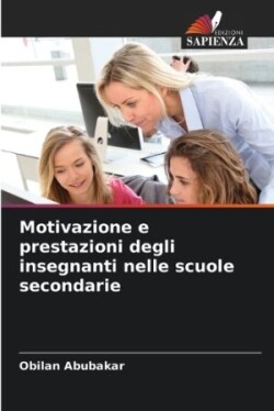 Motivazione e prestazioni degli insegnanti nelle scuole secondarie