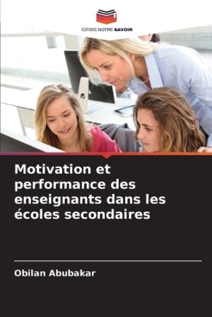 Motivation et performance des enseignants dans les écoles secondaires