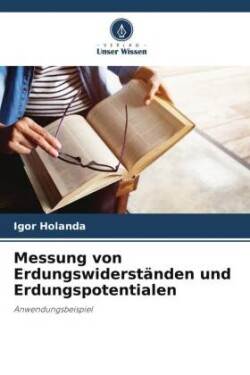 Messung von Erdungswiderständen und Erdungspotentialen