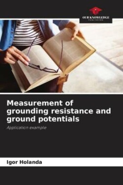 Measurement of grounding resistance and ground potentials