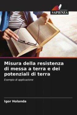 Misura della resistenza di messa a terra e dei potenziali di terra