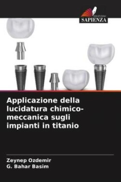 Applicazione della lucidatura chimico-meccanica sugli impianti in titanio