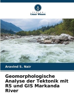 Geomorphologische Analyse der Tektonik mit RS und GIS Markanda River