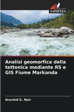 Analisi geomorfica della tettonica mediante RS e GIS Fiume Markanda