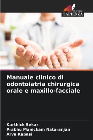 Manuale clinico di odontoiatria chirurgica orale e maxillo-facciale
