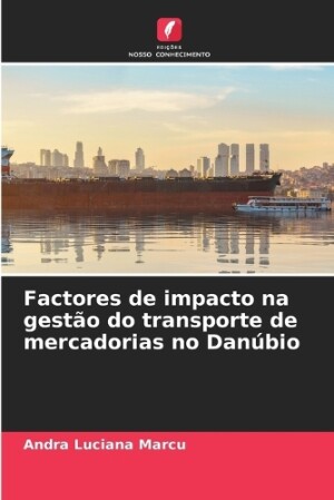 Factores de impacto na gestão do transporte de mercadorias no Danúbio