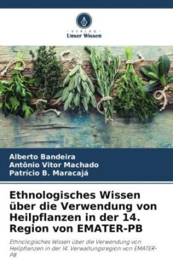 Ethnologisches Wissen über die Verwendung von Heilpflanzen in der 14. Region von EMATER-PB