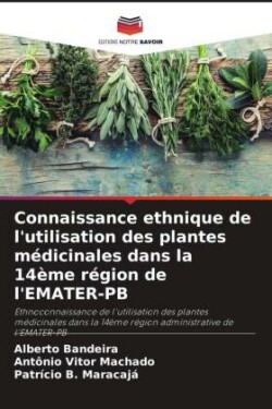 Connaissance ethnique de l'utilisation des plantes médicinales dans la 14ème région de l'EMATER-PB