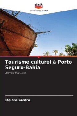 Tourisme culturel à Porto Seguro-Bahia