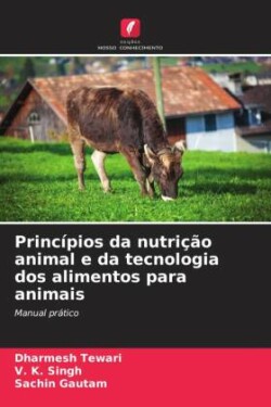 Princípios da nutrição animal e da tecnologia dos alimentos para animais