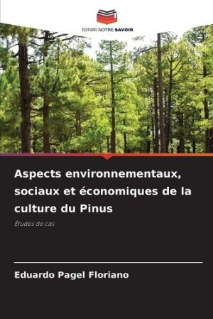 Aspects environnementaux, sociaux et économiques de la culture du Pinus