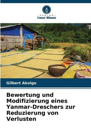 Bewertung und Modifizierung eines Yanmar-Dreschers zur Reduzierung von Verlusten