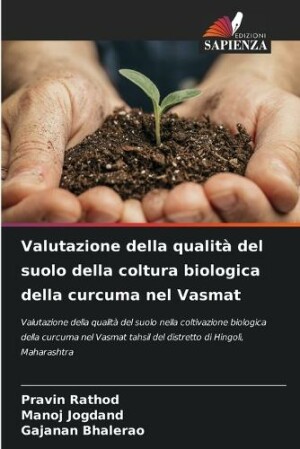 Valutazione della qualit� del suolo della coltura biologica della curcuma nel Vasmat