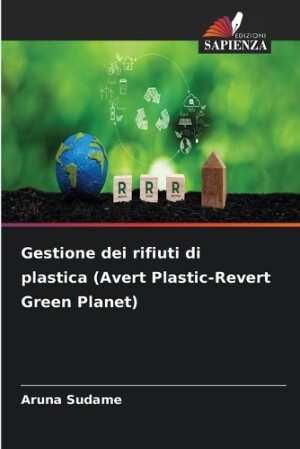 Gestione dei rifiuti di plastica (Avert Plastic-Revert Green Planet)