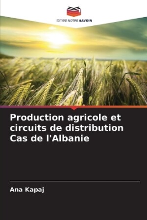 Production agricole et circuits de distribution Cas de l'Albanie