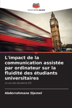 L'impact de la communication assistée par ordinateur sur la fluidité des étudiants universitaires