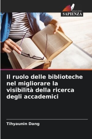 ruolo delle biblioteche nel migliorare la visibilità della ricerca degli accademici