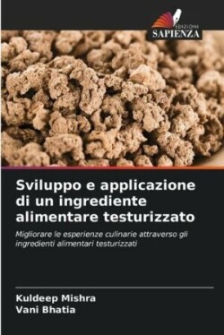 Sviluppo e applicazione di un ingrediente alimentare testurizzato