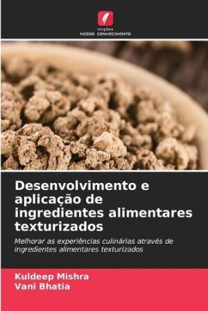 Desenvolvimento e aplicação de ingredientes alimentares texturizados