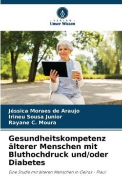 Gesundheitskompetenz älterer Menschen mit Bluthochdruck und/oder Diabetes