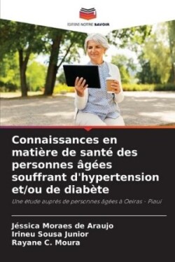 Connaissances en matière de santé des personnes âgées souffrant d'hypertension et/ou de diabète