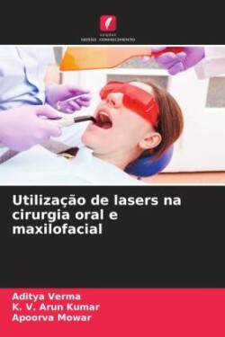 Utiliza��o de lasers na cirurgia oral e maxilofacial