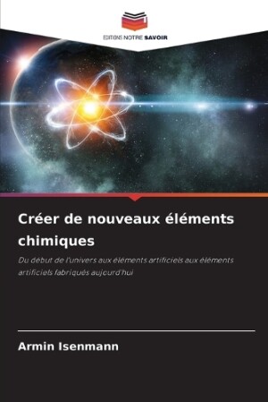 Cr�er de nouveaux �l�ments chimiques