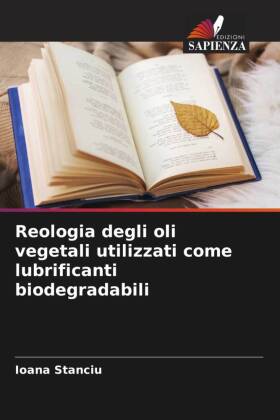 Reologia degli oli vegetali utilizzati come lubrificanti biodegradabili