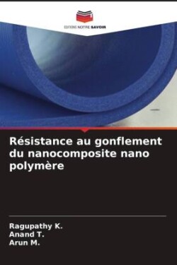 Résistance au gonflement du nanocomposite nano polymère