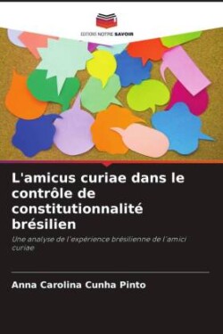 L'amicus curiae dans le contrôle de constitutionnalité brésilien